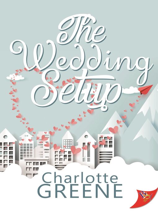 Title details for The Wedding Setup by Charlotte Greene - Available